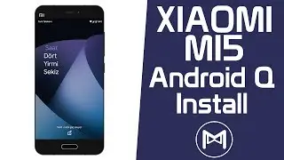 How to Install Android Q on Xiaomi Mi5