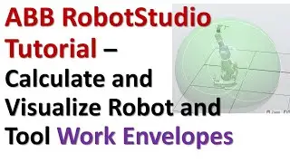 ABB Robot Studio - Calculate and Visualize Robot and Tool Work Envelopes