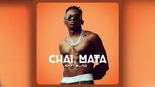 John Blaq - Chai Mata (Official Audio)