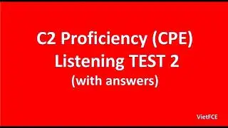 C2 Proficiency (CPE) Listening Test 2 with answers