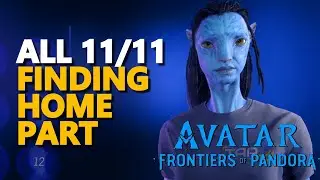 Finding Home Part Avatar Frontiers of Pandora All 11/11