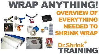 Wrap Anything! Overview Of Everything Needed To Shrink Wrap Right The First Time Dr. Shrink, Inc.