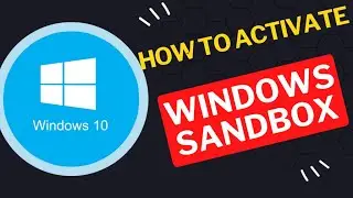 How to Activate Windows Sandbox