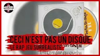 CECI N'EST PAS UN DISQUE des TTC, le rap jeu surréaliste