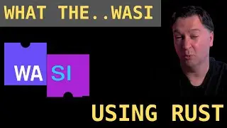 webassembly system interface (wasi) changes everything.. getting started tutorial using rust & wasm