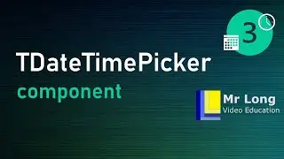 Date and Time Part 3 - TDateTimePicker component