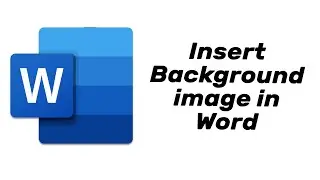 How to insert background image in Microsoft Word- The easy way!