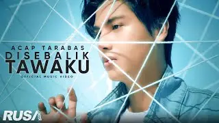 Acap Tarabas - Disebalik Tawaku (Official Music Video)