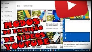 Como Usar os Modos de Exibição de Vídeos Do YouTube No PC [Miniplayer,Modo Teatro,Tela Inteira]