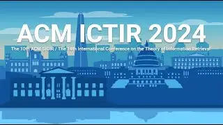 ACM ICTIR 2024 - The 10th ACM SIGIR International Conference on the Theory of Information Retrieval