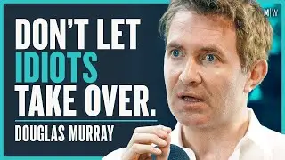 Why Can Nobody Think For Themselves Anymore? - Douglas Murray (4K)