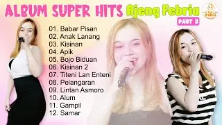 Album Super Hits - Part 3 - Ajeng Febria (Official Audio Music)