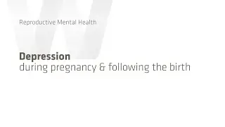 Depression During Pregnancy & Postpartum