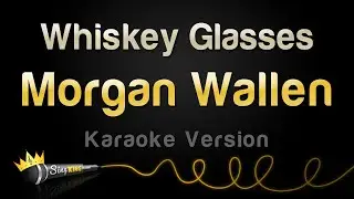 Morgan Wallen - Whiskey Glasses (Karaoke Version)