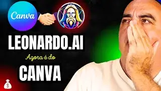 [URGENTE] Confirmado CANVA compra LEONARDO.AI, como será AGORA?