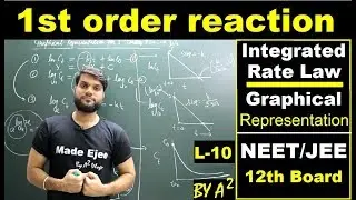 (L-10) 1st Order Reaction | Integrated Rate Law | Graphical Representation | NEET JEE 12th Board