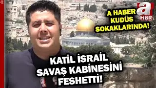 İsrail Savaş Kabinesi Dağıldı! A Haber Kudüs Sokaklarından Son Durumu Aktardı! | A Haber