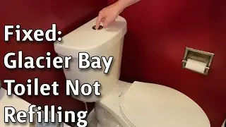 Fixed: Glacier Bay Push Button Toilet Not Refilling