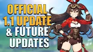 OFFICIAL 1.1 UPDATE NEWS & FUTURE UPDATES | Release Dates | Genshin Impact