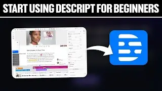 How To Start Using Descript For Beginners 2024! (Full Tutorial)