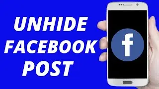 How To Unhide Facebook Post In 2021 (Easy & Quick)