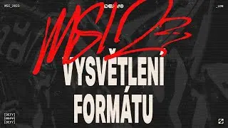 MSI 2023 | Vysvětlení formátu