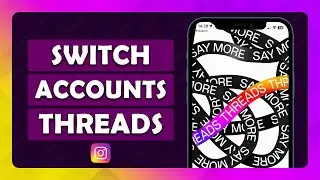 How To Switch Accounts On Threads - (Tutorial)