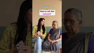 Indian Grandma on dealing with insecurities | Afternoons with Aaji