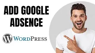 How to Add Google Adsense to Your WordPress Website (New Update)