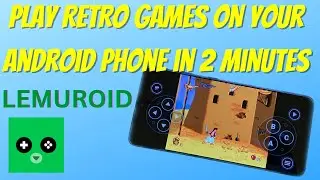 Easiest Way to Play Retro Games on your Android Phone (LEMUROID)