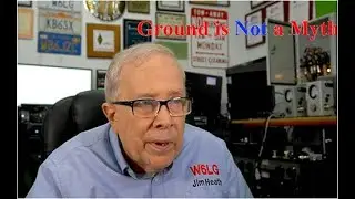 Ground is a Myth says the ARRL! Ground is NOT a Myth and Here's How I Grounded My Station W6LG Jim