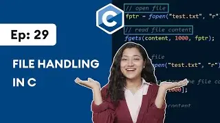 #29: C File Handling | C Programming for Beginners