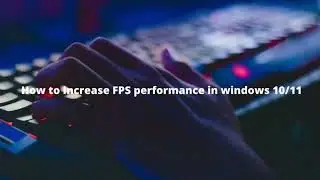 How to Increase FPS performance in windows 10/11🔥