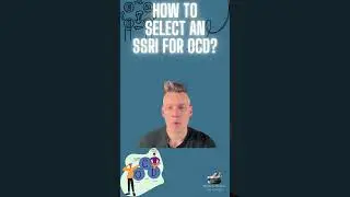 How to select an SSRI for OCD Treatment