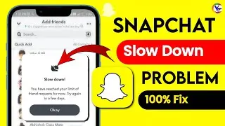 Fix - You have Reached your Limit of Friend requests for now try again in a few days | SnapChat