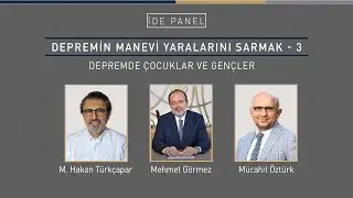 PANEL | Depremin Manevi Yaralarını Sarmak 3: Depremde Çocuklar ve Gençler