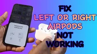 How to Fix Left or Right AirPods Not Working