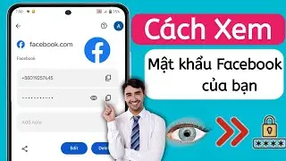 Cách xem mật khẩu Facebook nếu bạn quên (Cài đặt mới 2024) || Xem mật khẩu Facebook