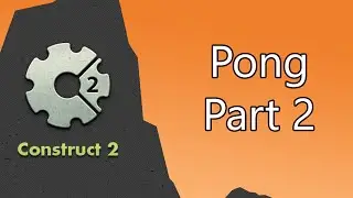 Construct 2 Tutorial - Pong (Part 2/4)