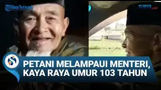 HARTA PETANI MELAMPAUI MENTERI, MBAH KERTO DARI LUMAJANG KAYA RAYA SAMPAI UMUR 103 TAHUN