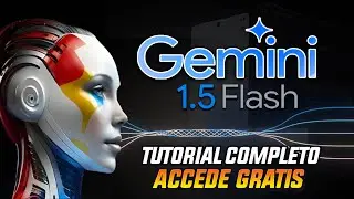 ¡Accede GRATIS a la IA más VELOZ de Google! | Tutorial Gemini 1.5 Flash