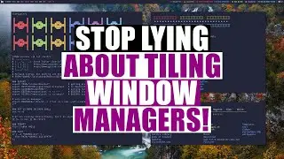 The Dishonest Criticisms Against Tiling Window Managers