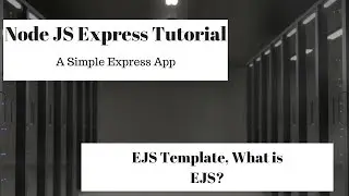 NodeJS Express Tutorial, EJS Template, What Is EJS