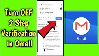 How to Turn OFF 2 Step Verification in Gmail