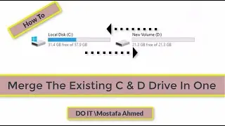 How To Merge The Existing C & D Drive In One