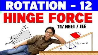 Rotational Motion 12 : Hinge Forces | Rigid Body Dynamics 11/ NEET / JEE | Rotational Numericals