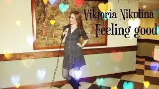 Viktoria Nikulina - Feeling good (The Pussycat Dolls cover)