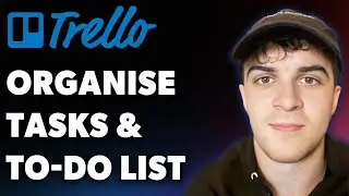 How to Organise Your Tasks and To-do List Using Trello (Full 2025 Guide)