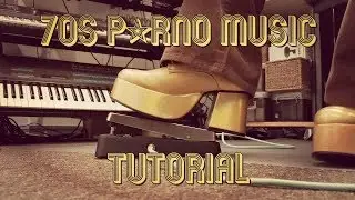 70s P*rno Music Tutorial