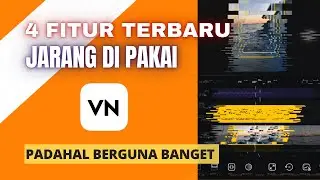 4 Fitur Terbaru Aplikasi VN Video Editor Jarang Dipakai🥲, Padahal Gunanya Penting!!